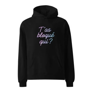Sweat Aya T&rsquo;as bloqué qui – Oversize